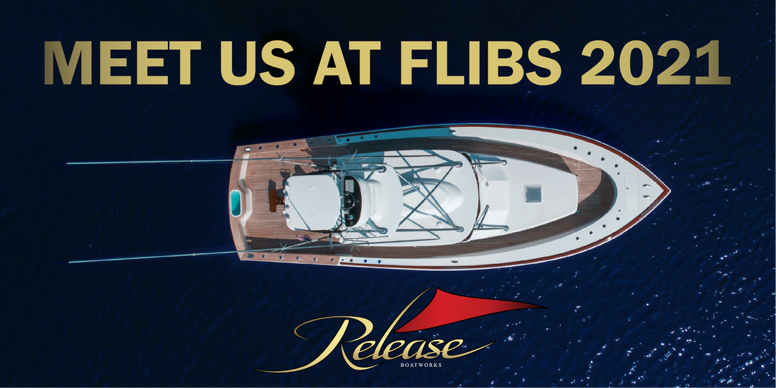 Join Release Boatworks at 2021 Ft. Lauderdale International Boat Show